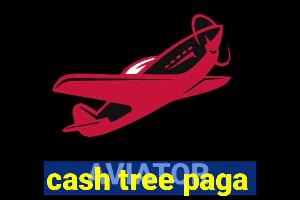 cash tree paga